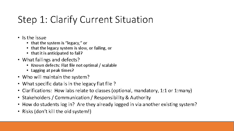 Step 1: Clarify Current Situation • Is the issue • that the system is