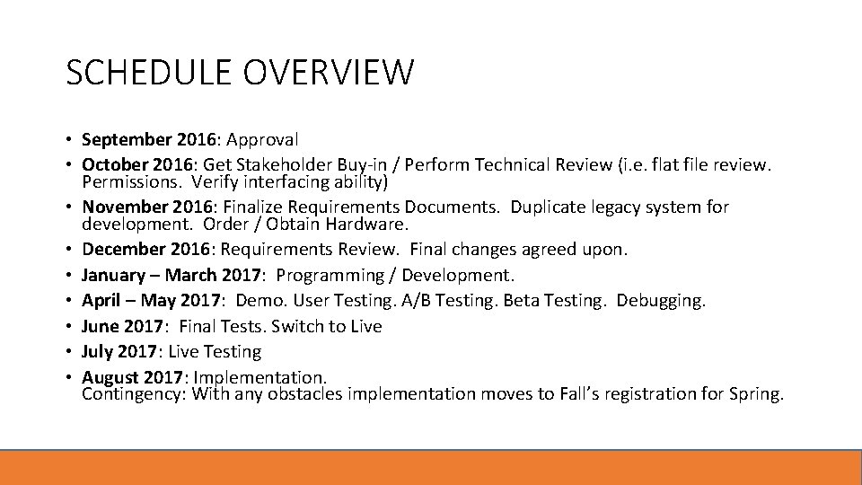 SCHEDULE OVERVIEW • September 2016: Approval • October 2016: Get Stakeholder Buy-in / Perform