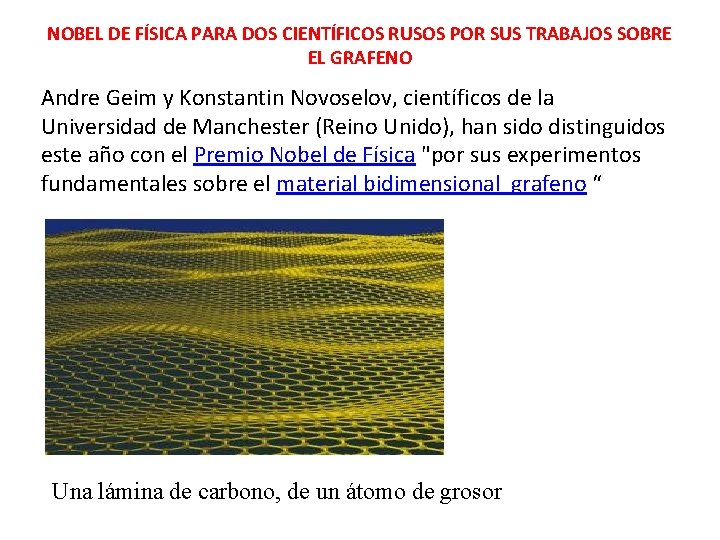 NOBEL DE FÍSICA PARA DOS CIENTÍFICOS RUSOS POR SUS TRABAJOS SOBRE EL GRAFENO Andre