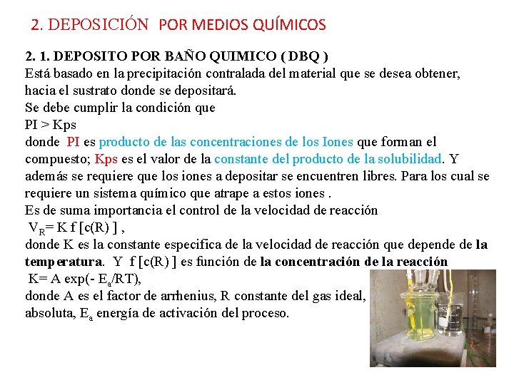 2. DEPOSICIÓN POR MEDIOS QUÍMICOS 2. 1. DEPOSITO POR BAÑO QUIMICO ( DBQ )