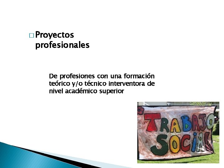 � Proyectos profesionales De profesiones con una formación teórico y/o técnico interventora de nivel