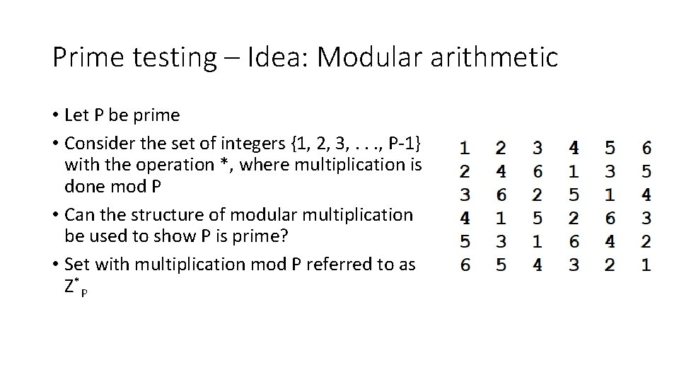 Prime testing – Idea: Modular arithmetic • Let P be prime • Consider the
