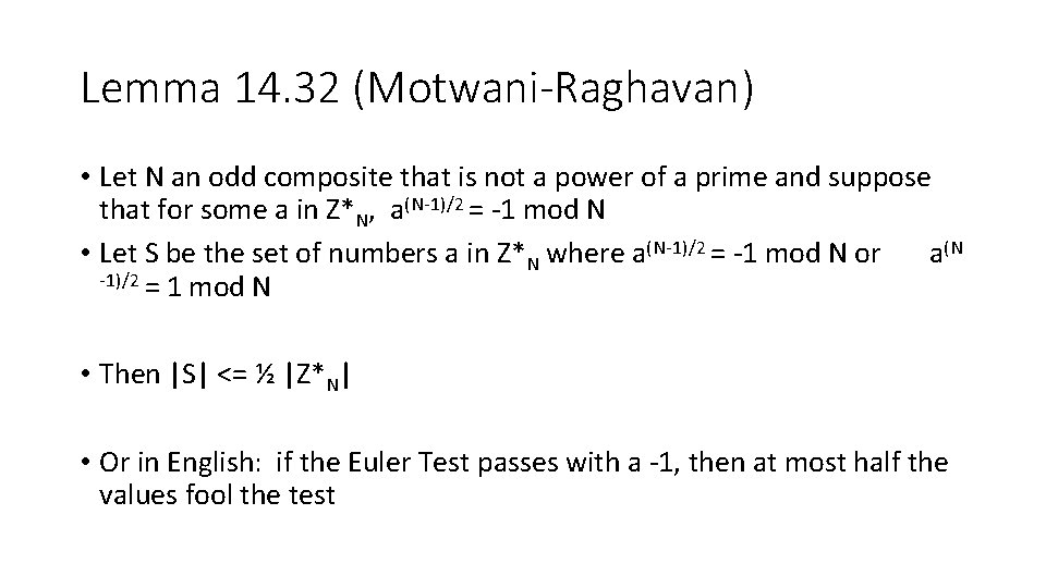Lemma 14. 32 (Motwani-Raghavan) • Let N an odd composite that is not a
