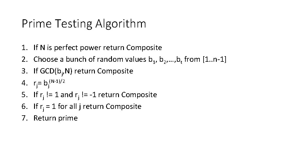 Prime Testing Algorithm 1. 2. 3. 4. 5. 6. 7. If N is perfect