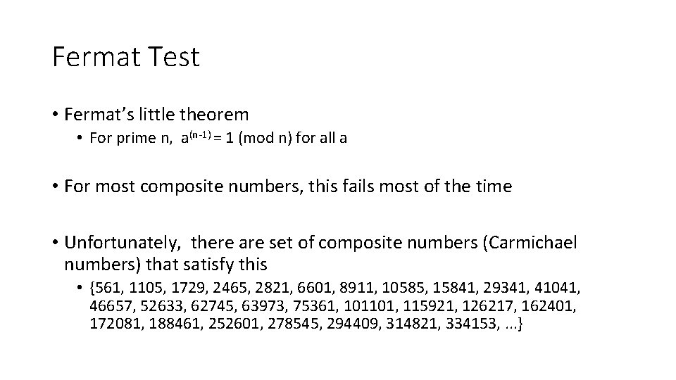 Fermat Test • Fermat’s little theorem • For prime n, a(n-1) = 1 (mod