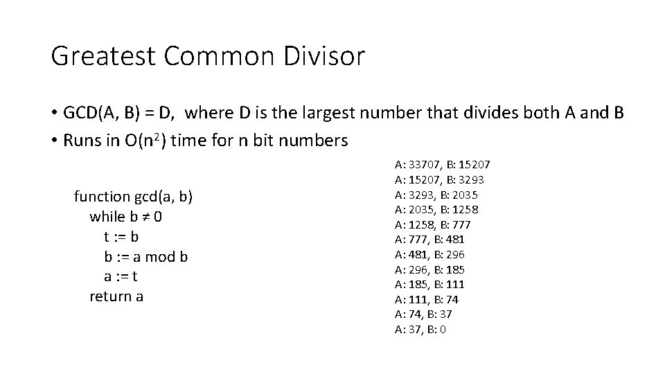 Greatest Common Divisor • GCD(A, B) = D, where D is the largest number