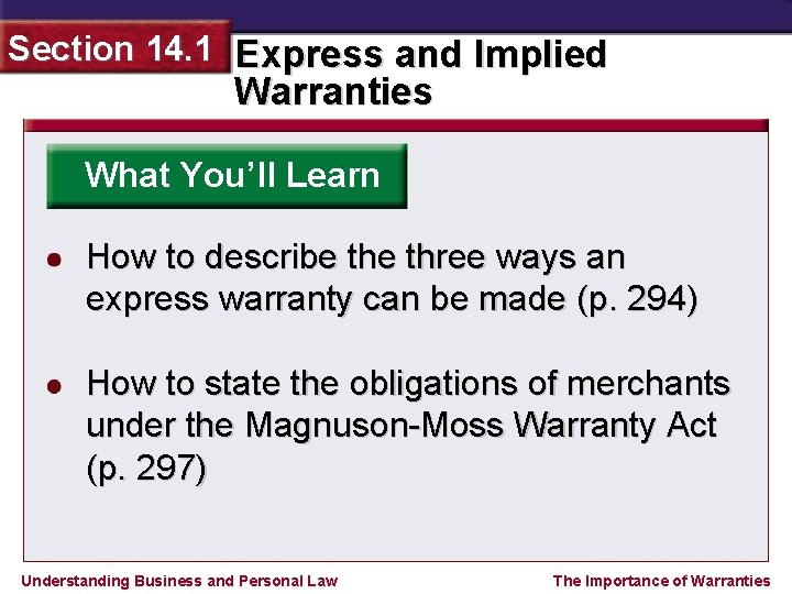 Section 14. 1 Express and Implied Warranties What You’ll Learn How to describe three