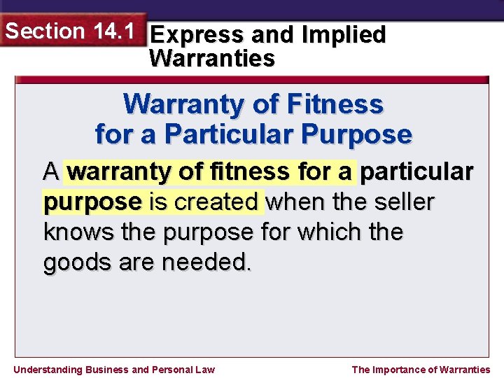 Section 14. 1 Express and Implied Warranties Warranty of Fitness for a Particular Purpose