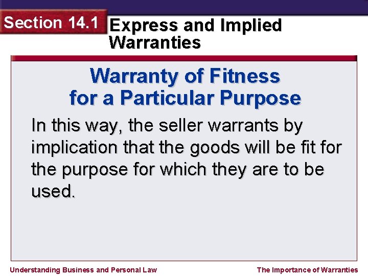 Section 14. 1 Express and Implied Warranties Warranty of Fitness for a Particular Purpose