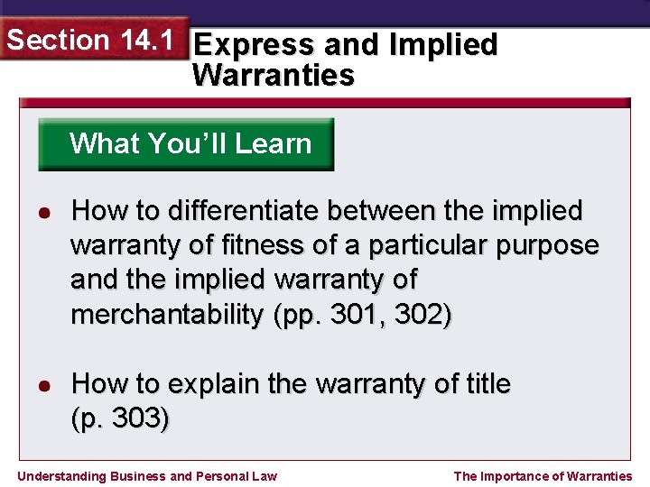 Section 14. 1 Express and Implied Warranties What You’ll Learn How to differentiate between