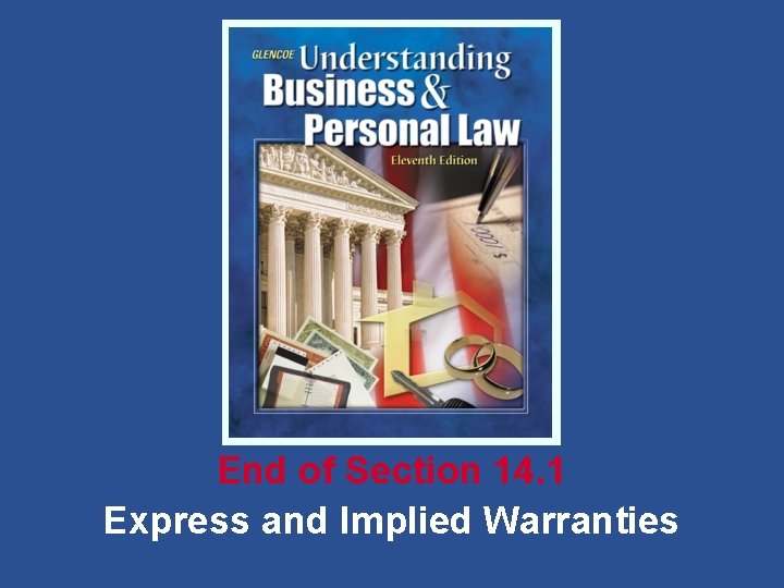 End of Section 14. 1 Express and Implied Warranties 