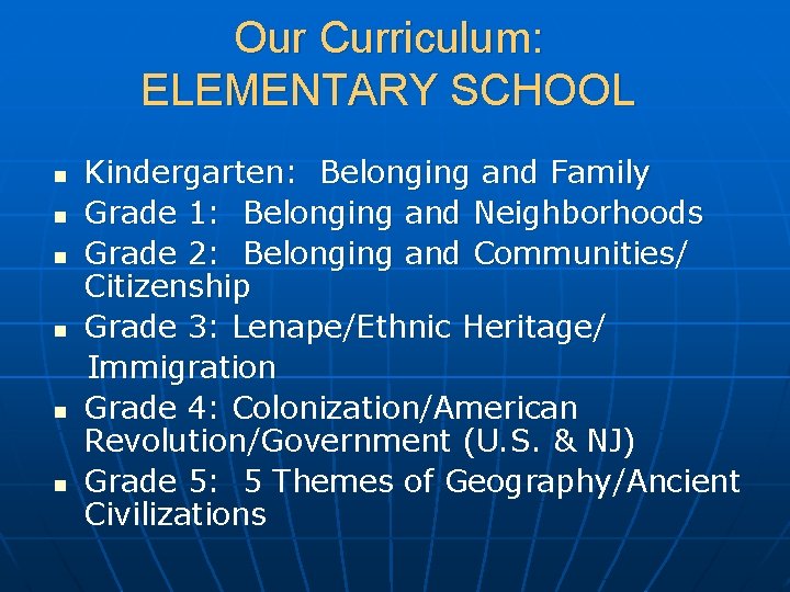 Our Curriculum: ELEMENTARY SCHOOL n n n Kindergarten: Belonging and Family Grade 1: Belonging