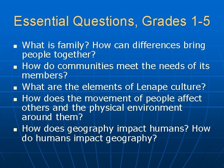 Essential Questions, Grades 1 -5 n n n What is family? How can differences