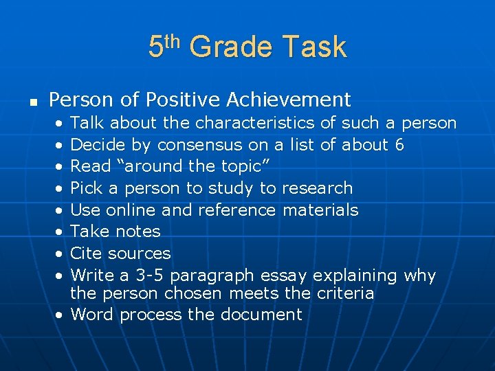 5 th Grade Task n Person of Positive Achievement • • Talk about the