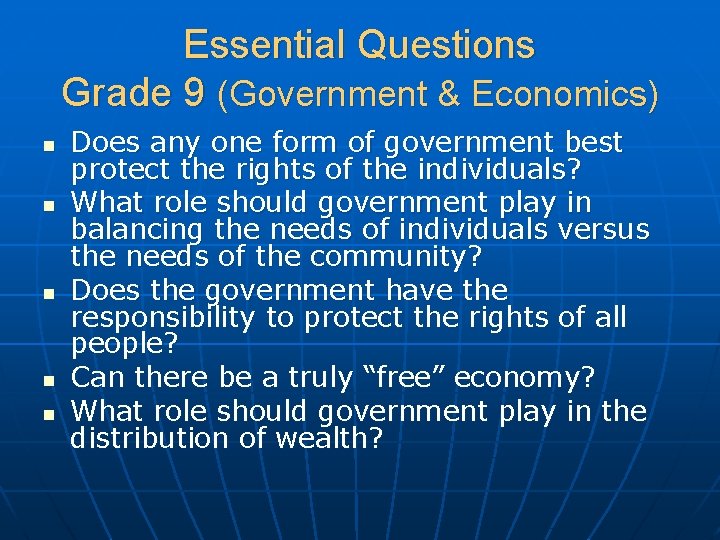Essential Questions Grade 9 (Government & Economics) n n n Does any one form