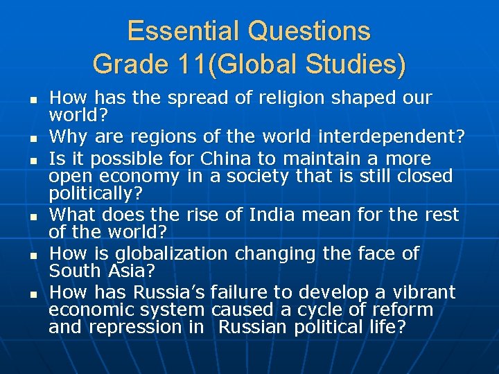 Essential Questions Grade 11(Global Studies) n n n How has the spread of religion