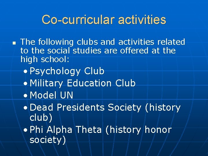 Co-curricular activities n The following clubs and activities related to the social studies are