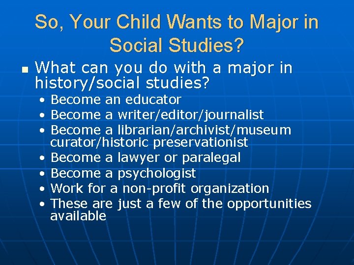 So, Your Child Wants to Major in Social Studies? n What can you do