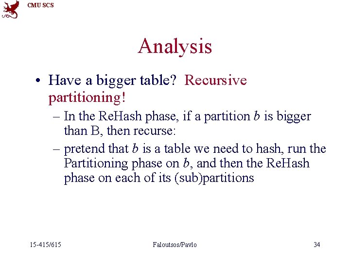 CMU SCS Analysis • Have a bigger table? Recursive partitioning! – In the Re.