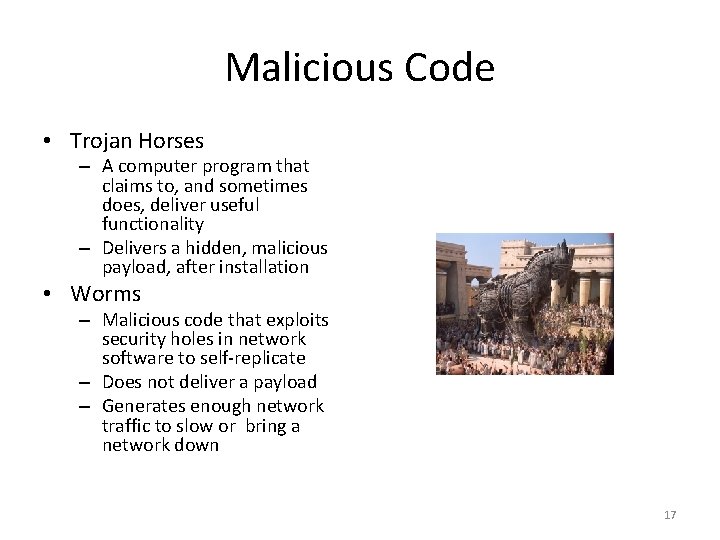 Malicious Code • Trojan Horses – A computer program that claims to, and sometimes
