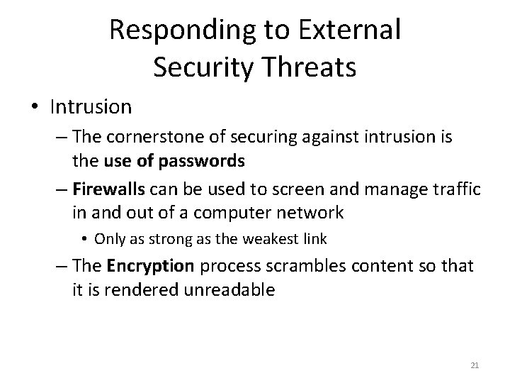 Responding to External Security Threats • Intrusion – The cornerstone of securing against intrusion