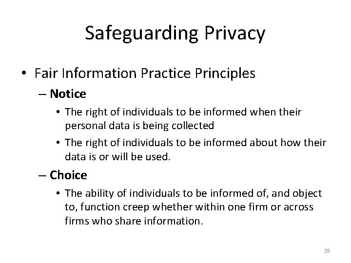 Safeguarding Privacy • Fair Information Practice Principles – Notice • The right of individuals