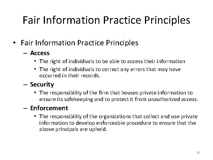 Fair Information Practice Principles • Fair Information Practice Principles – Access • The right