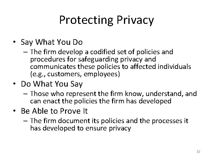 Protecting Privacy • Say What You Do – The firm develop a codified set