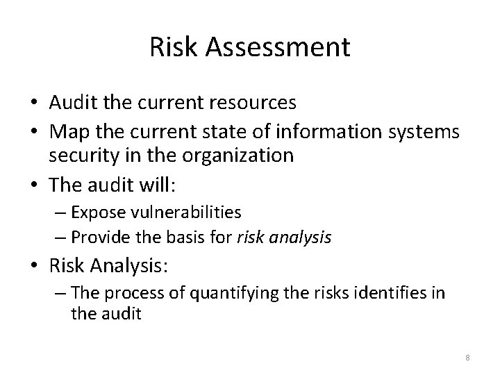 Risk Assessment • Audit the current resources • Map the current state of information