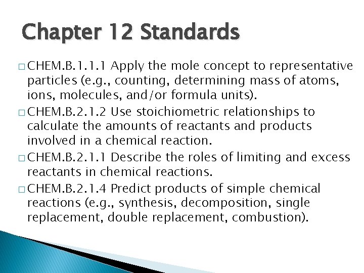 Chapter 12 Standards � CHEM. B. 1. 1. 1 Apply the mole concept to