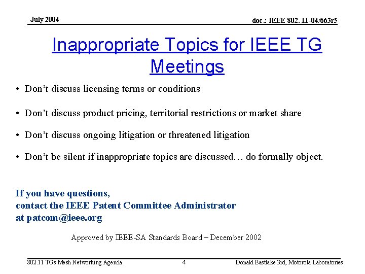 July 2004 doc. : IEEE 802. 11 -04/663 r 5 Inappropriate Topics for IEEE