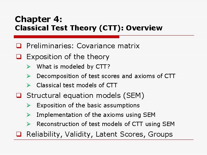 Chapter 4: Classical Test Theory (CTT): Overview q Preliminaries: Covariance matrix q Exposition of
