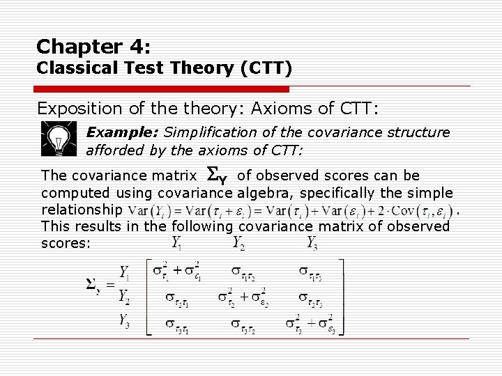 Chapter 4: Classical Test Theory (CTT) Exposition of theory: Axioms of CTT: Example: Simplification