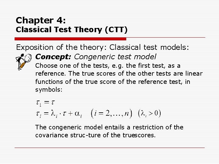 Chapter 4: Classical Test Theory (CTT) Exposition of theory: Classical test models: Concept: Congeneric