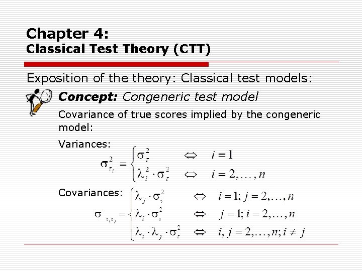 Chapter 4: Classical Test Theory (CTT) Exposition of theory: Classical test models: Concept: Congeneric