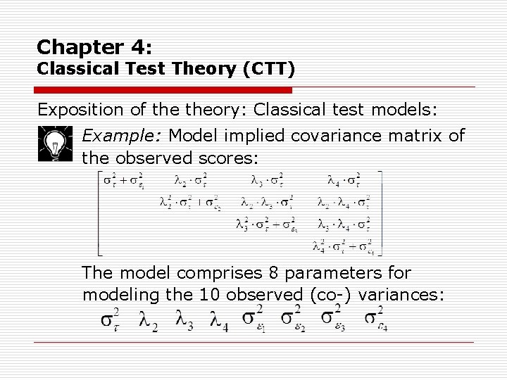 Chapter 4: Classical Test Theory (CTT) Exposition of theory: Classical test models: Example: Model