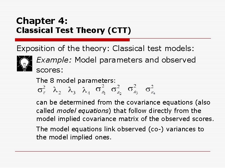 Chapter 4: Classical Test Theory (CTT) Exposition of theory: Classical test models: Example: Model