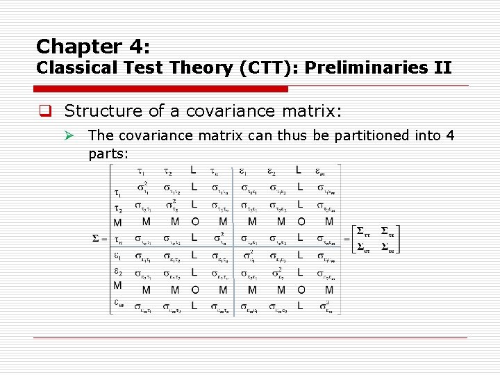 Chapter 4: Classical Test Theory (CTT): Preliminaries II q Structure of a covariance matrix: