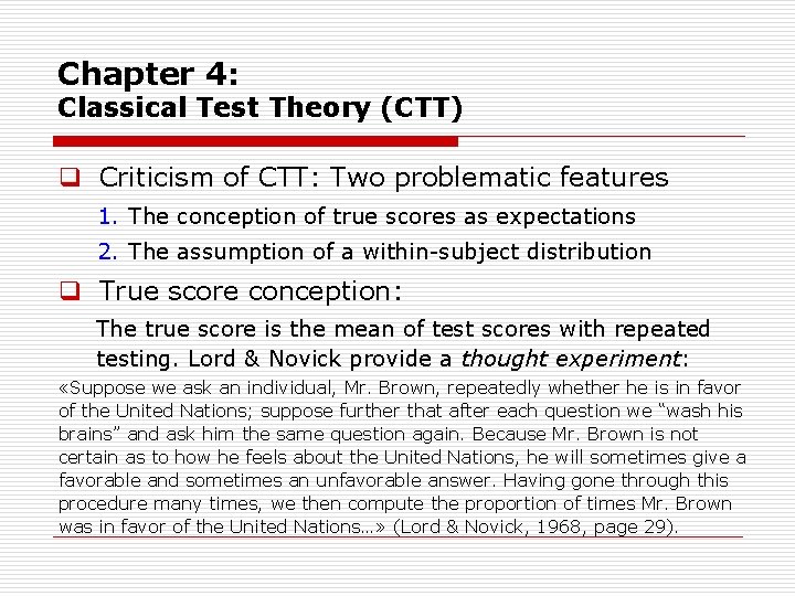 Chapter 4: Classical Test Theory (CTT) q Criticism of CTT: Two problematic features 1.