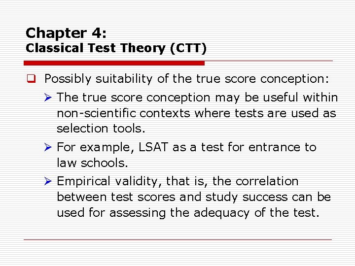 Chapter 4: Classical Test Theory (CTT) q Possibly suitability of the true score conception: