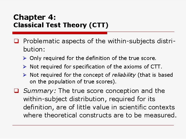 Chapter 4: Classical Test Theory (CTT) q Problematic aspects of the within subjects distri