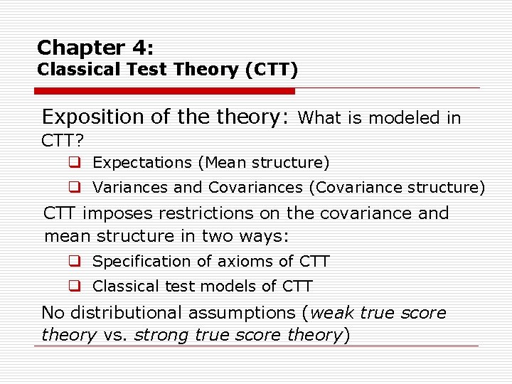 Chapter 4: Classical Test Theory (CTT) Exposition of theory: What is modeled in CTT?