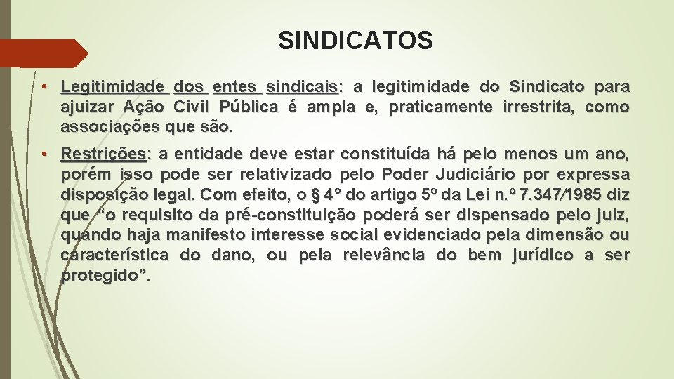 SINDICATOS • Legitimidade dos entes sindicais: a legitimidade do Sindicato para ajuizar Ação Civil