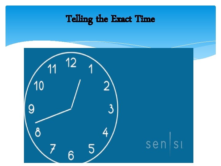 Telling the Exact Time 