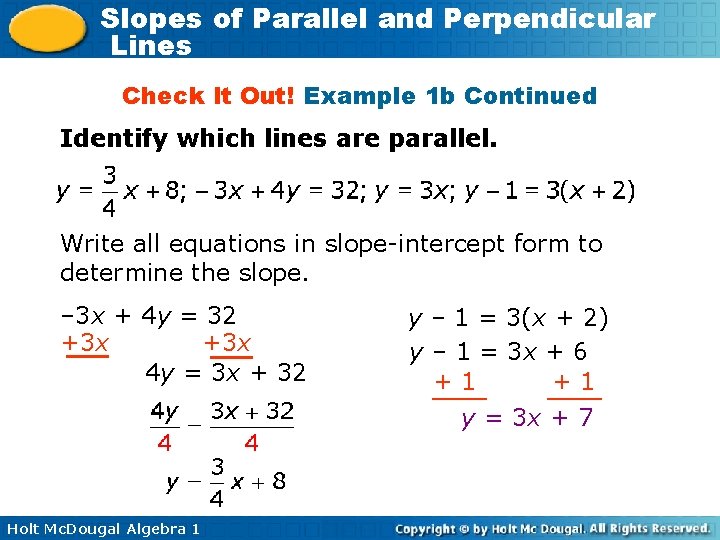 Slopes of Parallel and Perpendicular Lines Check It Out! Example 1 b Continued Identify