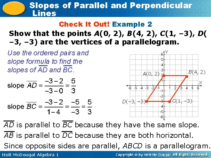 Slopes of Parallel and Perpendicular Lines Check It Out! Example 2 Show that the