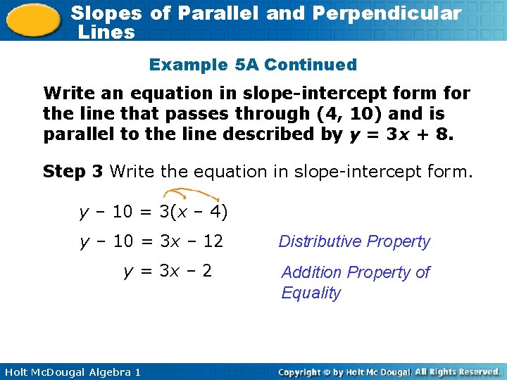 Slopes of Parallel and Perpendicular Lines Example 5 A Continued Write an equation in