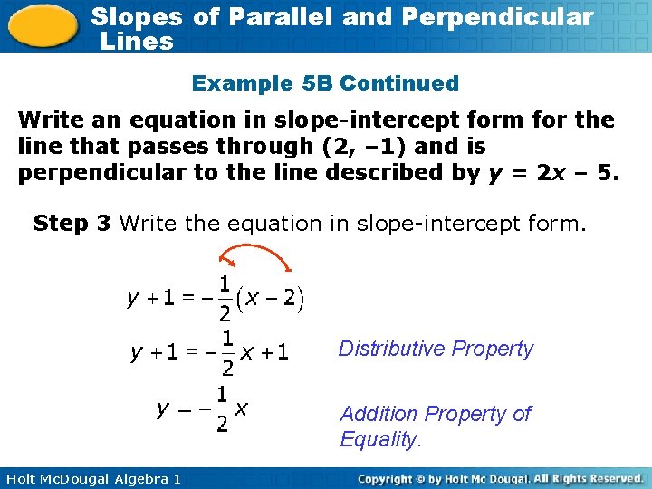 Slopes of Parallel and Perpendicular Lines Example 5 B Continued Write an equation in