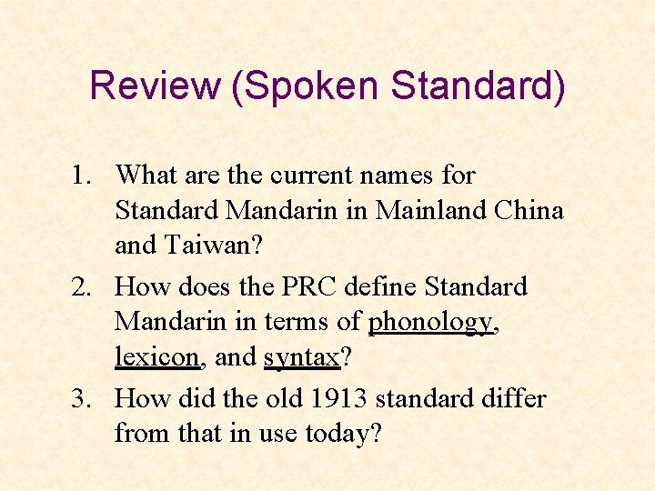 Review (Spoken Standard) 1. What are the current names for Standard Mandarin in Mainland