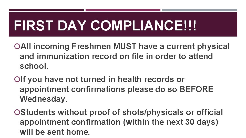 FIRST DAY COMPLIANCE!!! All incoming Freshmen MUST have a current physical and immunization record
